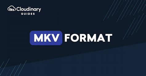 mkvkings|MKV Format: How It Works and How It Compares to MP4